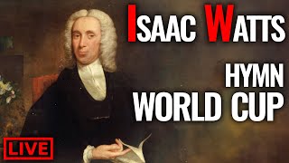 🔴 Vote for your favourite Isaac Watts Hymn  HYMN WORLD CUP KICKOFF 🏆 [upl. by Aisatna946]