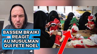 BASSEM BRAIKI RÉAGIT AUX MUSULMANS QUI FETE NOEL  🔥😂 [upl. by Ettenuahs912]