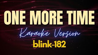 blink182  ONE MORE TIME Karaoke [upl. by Tobias619]