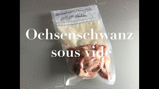 Ochsenschwanz Sous Vide NiedrigtemperaturGaren [upl. by Winifield382]