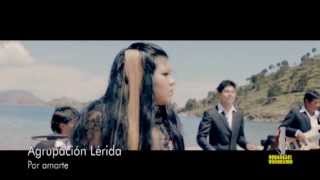 AGRUPACION LERIDA  POR AMARTE  VIDEOCLIP OFICIAL  HD [upl. by Spada]