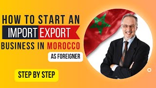 How to create an import export business in Morocco [upl. by Ramuk930]