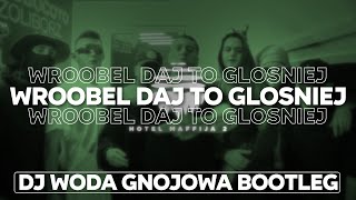 SBM  Wroobel Daj To Glosniej DJ Woda Gnojowa BOOTLEG [upl. by Riancho]