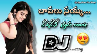 Bavalu Sayya DJ Song  2k23 dj style  Remix BY DJ Ajay Bablu  Telugu dj songs dj [upl. by Jamey]