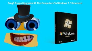 Smg3 Csupo Upgrades All The Computers To Windows 7  Grounded [upl. by Nazario]