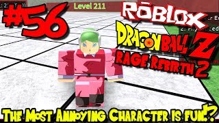 THE MOST ANNOYING CHARACTER ISactually fun  Roblox Dragon Ball Rage Rebirth 2  Episode 56 [upl. by Rhea]