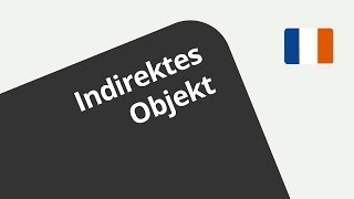 Die Stellung des indirekten Objektpronomens im Satz  Französisch  Grammatik [upl. by Nataniel492]