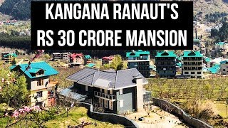 Wow Kangana Ranauts 30 crore mansion in Manali [upl. by Modern]