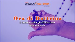 ORA DI DOTTRINA130  Il decreto sulla giustificazione II parte [upl. by Assela884]