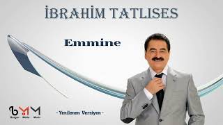 İbrahim Tatlıses  Emmine Yenilenen Versiyon [upl. by Brink997]