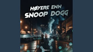 HØYERE ENN SNOOP DOGG [upl. by Anilys325]