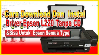 Cara Download Dan Instal Driver Epson L220 Tanpa CD [upl. by Trudy]