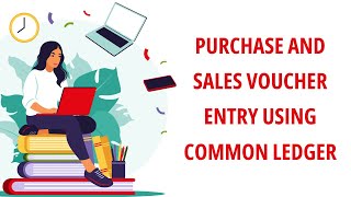 Purchase and Sales Voucher Entry using Common Ledger in Tally [upl. by Sairahcaz791]