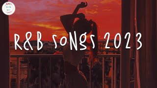 RampB songs 2023 🍷 RampB music 2023  Best rnb songs playlist [upl. by Ailema]