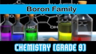 Boron Family  Representative Elements  Group 13 of Modern Periodic Table [upl. by Eizeerb745]