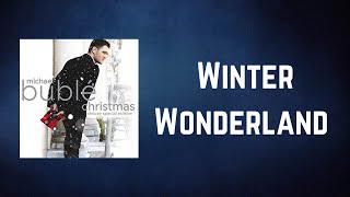 Michael Bublé  Winter Wonderland LYRICS [upl. by Aicilram]