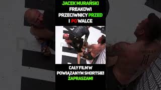 Jacek Murański  Freakowi Przeciwnicy Przed I Po Walce 3 shorts murański jacekmurański muran [upl. by Anoel]