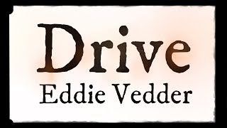 Eddie Vedder Drive Lyrics [upl. by Taub860]