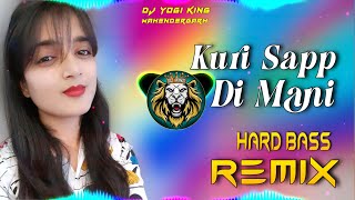 Kuri Sapp Di Mani Dj Remix Hard Bass  Full Vibrations Old Haryanvi Song  Dj Yogi King Mahendergarh [upl. by Zola610]