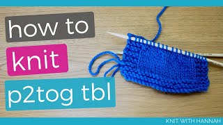 Knitting p2tog tbl 2 methods [upl. by Anidan798]