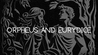 The Tragic Story of Orpheus and Eurydice [upl. by Yellek]