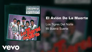 Los Tigres Del Norte  El Avión De La Muerte Audio [upl. by Eartnoed]