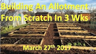 Building an allotment plot in 3 weeks [upl. by Maje]