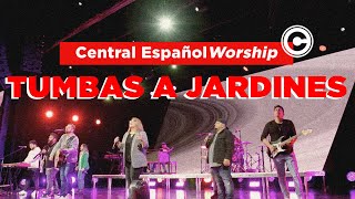 Tumbas a Jardines Elevation Worship  Omar Rodríguez con Central Español Worship [upl. by Eicyak331]