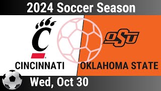 2024 Oct 30  Soccer  Cincinnati vs Oklahoma State  2024 Soccer Season  20241030 [upl. by Polad8]