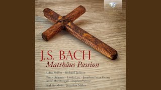 Matthäus Passion BWV 244 Pt 2 Burial II Recitative Soli with Chorus III Nun ist der [upl. by Hsotnas]