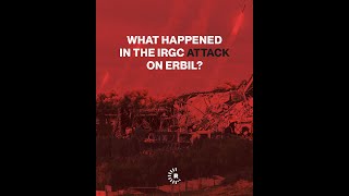 What happened in the IRGC attack on Erbil [upl. by Ednalrym310]