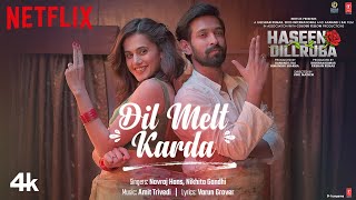 Dil Melt Karda Song  Haseen Dillruba Taapsee PVikrant M Harshvardhan R Amit T Navraj Nikhita [upl. by Toulon]