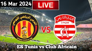 ES Tunis Vs Club Africain Live Match Today بث مباشر لمباراة الترجي vs النادي الإفريقي [upl. by Ahsined]