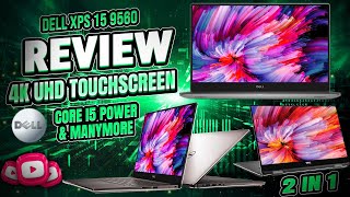 Dell XPS 15 9560 Review 4K UHD Touchscreen Core i5 Power amp MORE [upl. by Aseret]