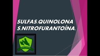 SULFAS QUINOLONAS Y NITRUFURANOS  2024 [upl. by Cleavland361]