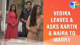 Vedika LEAVES and asks Kartik and Naira to marry  Yeh Rishta Kya Kehlata Hai  11th December 2019 [upl. by Petulia]