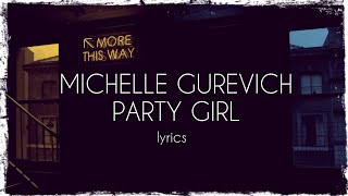 Michelle Gurevich – Party girl lyrics [upl. by Sefton]