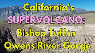 The Massive Eruption of Californias Supervolcano Evidence in Owens River Gorge [upl. by Nats]