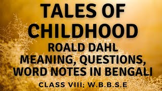 Tales of Childhood by Roald Dahl Translation in Bengali Questions Word Notes classVIIIWBBSE [upl. by Cofsky433]