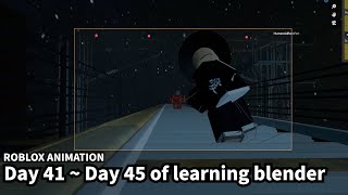 Day 41  Day 45 of learning blender ROBLOX ANIMATION [upl. by Maxma]