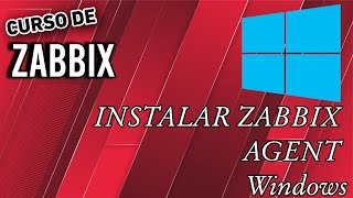 Curso de Zabbix 09  Instalaciòn del agente de Zabbix en Windows [upl. by Airtal448]