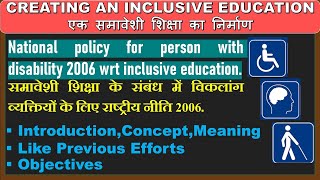 National Policy for person with disability 2006 wrt inclusive educationIntroductionObjectives [upl. by Kaliope]