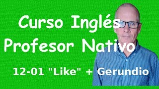 quotLikequot mas gerundio  Curso de Inglés 1201 [upl. by Robma]