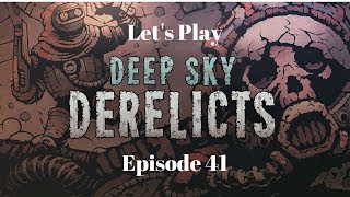 Lets Play Deep Sky Derelicts Ep 41 In to the Motherships Core [upl. by Algernon]