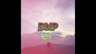 DMP Out From UnderdmpOfficial musicdmpreggae [upl. by Fulvi]