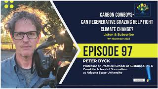 Carbon Cowboys Can Regenerative Grazing Help Fight Climate Change With Peter Byck S1 E97 [upl. by Aiciled905]