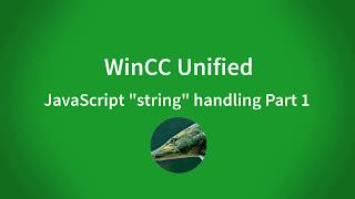 WinCC Unified V16 String handling Part 12 with JavaScipt length charAt indexOf lastIndexof [upl. by Ytak258]