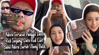 Adira Tersasul Panggil Dato Red Sayang Dato Red Cuit Bahu Adira Suruh Ulang Balik [upl. by Haimarej84]