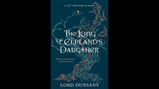 REVIEW quotThe King of Elflands Daughterquot by Lord Dunsany Beautiful Prose Important Influence [upl. by Laehcar]