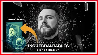 DANIEL HABIF  INQUEBRANTABLES AudioLibro Completo en Español [upl. by Roderigo814]